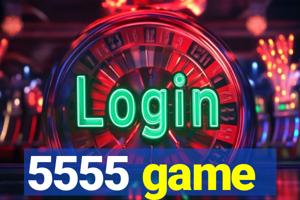 5555 game